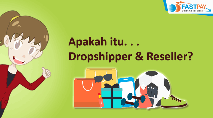 Apa itu Reseller dan Dropshipper?