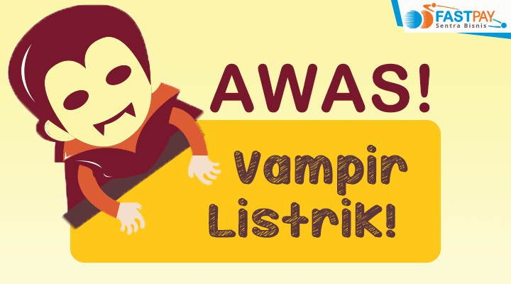 Waspada! Vampir Listrik di Rumah Anda