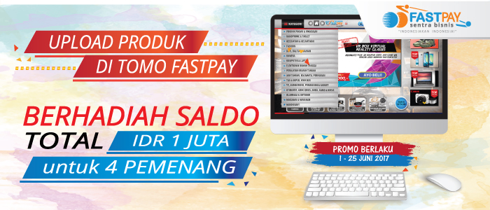 (Promo Juni) Upload Produk di TOMO FASTPAY dapat Rp1juta