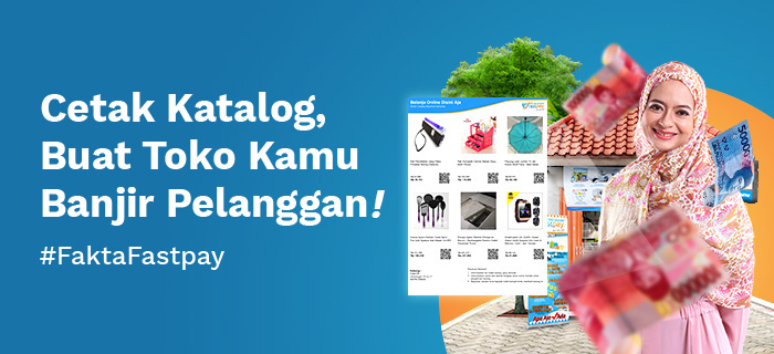 Fakta Fastpay – Coba Cetak Katalog Biar Toko Kamu Banjir Pelanggan!