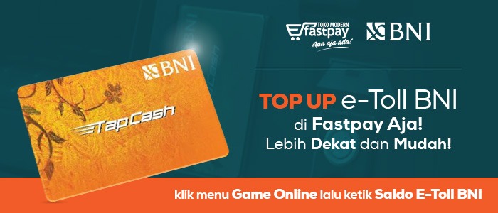 Top Up e-Toll BNI di Fastpay Aja! Lebih Dekat & Mudah!