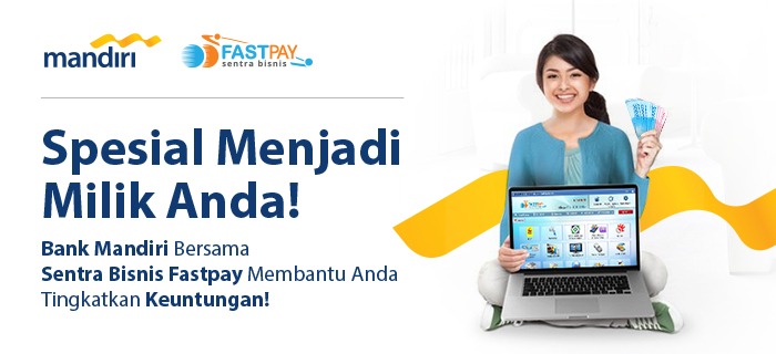 Bank Mandiri Bersama Fastpay Buat Anda Tingkatkan KEUNTUNGAN!