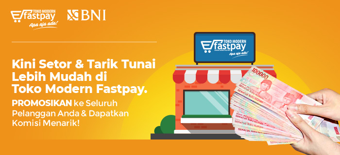 Kini Setor, Tarik dan Transfer Tunai Lebih Mudah di Toko Modern Fastpay!