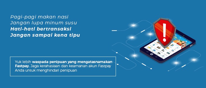 Yuk, Lebih Waspada Penipuan untuk Bisnis Fastpay Lebih Aman & Nyaman