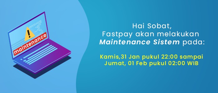 Saatnya Fastpay Melakukan Maintanance Server untuk Peningkatan Sistem yang Lebih Super