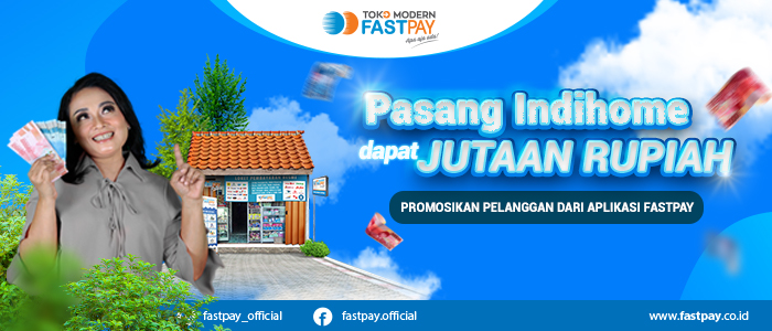 Lewat Fastpay, Pasang Indihome dapat Jutaan Rupiah