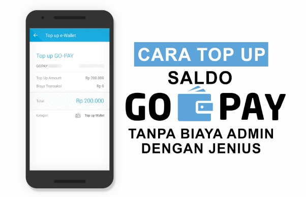 Ini Dia 5 Cara Top Up Gopay Mudah yang Bisa Anda Lakukan Lengkap dengan Keuntungan yang Akan Anda Dapatkan