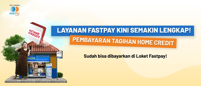 Fastpay Melayani Pembayaran Angsuran HOME CREDIT INDONESIA!