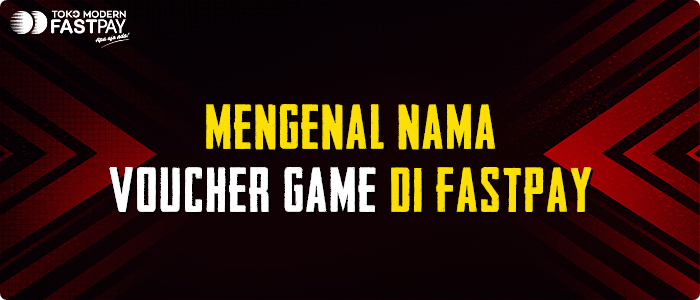 Mengenal Nama Voucher Game di Toko Modern Fastpay