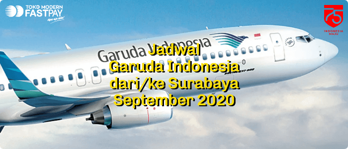 Jadwal Pesawat Garuda Indonesia dari dan ke Surabaya September 2020