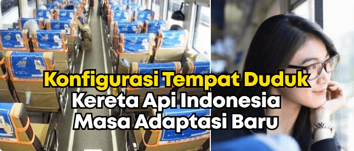 Konfigurasi Tempat Duduk KA Masa New Normal