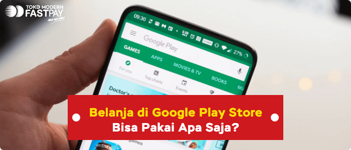 Belanja di Google Play Store Bisa Pakai Apa Saja?