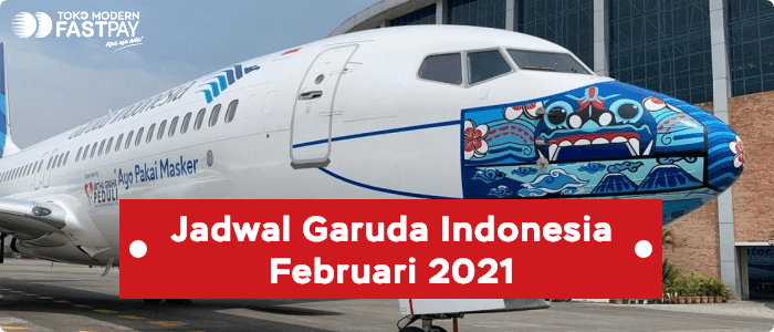 Jadwal Garuda Indonesia Bulan Februari 2021 - Toko Modern ...