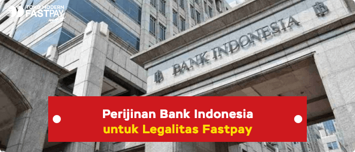 Bisnis Fastpay Legal Mengantongi Ijin Bank Indonesia untuk PT Bimasakti Multi Sinergi