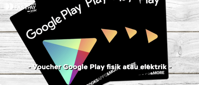 voucher-google-play-murah-fastpay Belanja di Google Play Store Bisa Pakai Apa Saja?