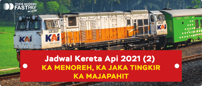 Jadwal Kereta Baru KA Menoreh, KA Jaka Tingkir dan KA Majapahit 2021
