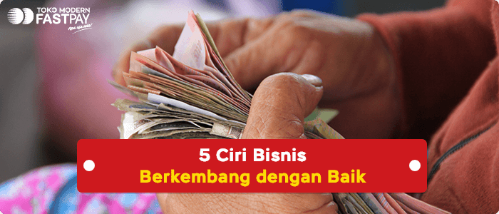 5 Ciri Bisnis Kamu Berkembang dengan Baik