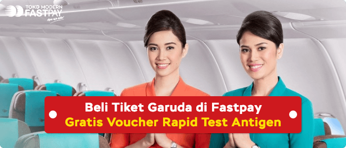 Beli Tiket Garuda Indonesia di Fastpay Gratis Voucher Rapid Antigen