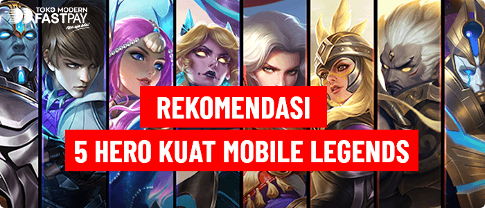 Rekomendasi 5 Hero Kuat di Mobile Legends untuk Push Rank Sendiri