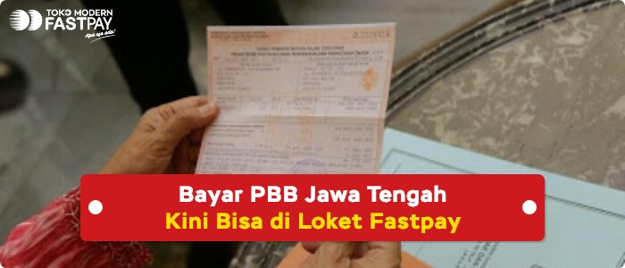 Bayar PBB 35 Kabupaten dan Kota di Jawa Tengah Bisa di Loket Fastpay