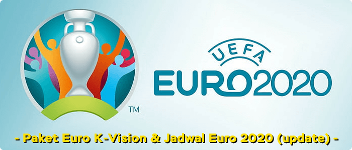 Tonton EURO 2020 dengan Voucher K-Vision di Fastpay dan Jadwal Euro Update