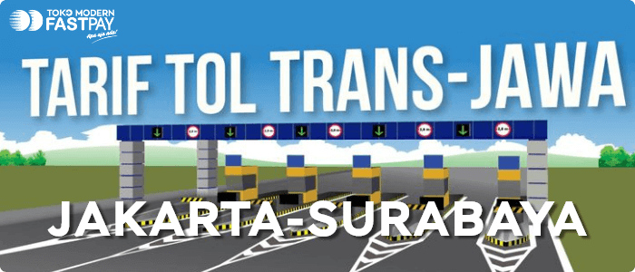 tarif-tol-jakarta-surabaya-2021 Blog Fastpay