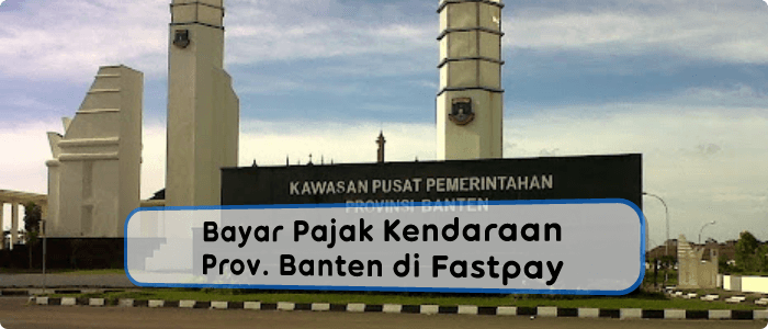 Bayar Pajak Kendaraan Bermotor Banten Dibuka Kembali di Agen Fastpay