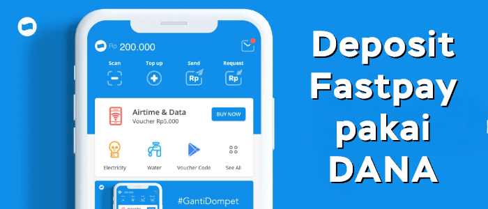 Tutorial Cara Deposit Fastpay Melalui DANA