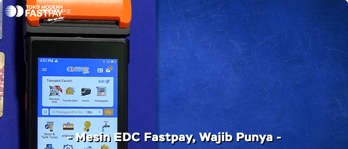 Mesin EDC Fastpay, Cara Transaksi Baru Penghasil Cuan