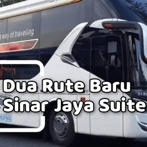 Rute Baru Sinar Jaya Suite Class, Bogor – Malang dan Bandung – Palembang