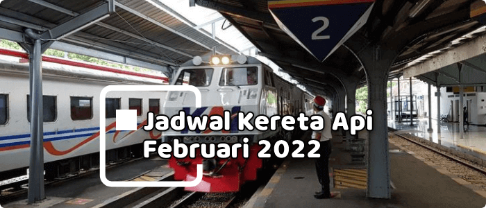 Jadwal Kereta Api Februari