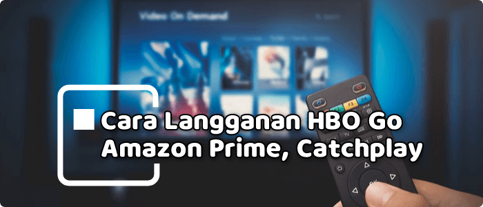 langganan-hbo-go-amazon-prime-catchplay-fastpay Blog Fastpay