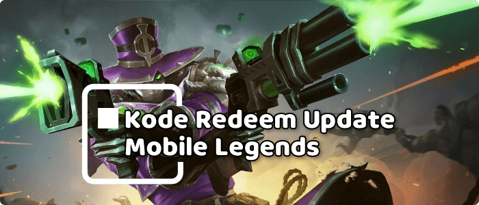 Kode Redeem Mobile Legends Terbaru Update Harian