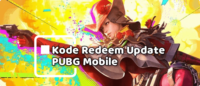 Kode Redeem PUBG Mobile Terbaru Update Harian