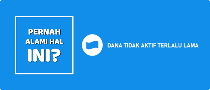 Akun DANA tidak aktif terlalu lama