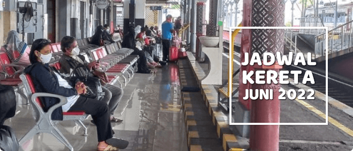 Jadwal kereta api Juni 2022