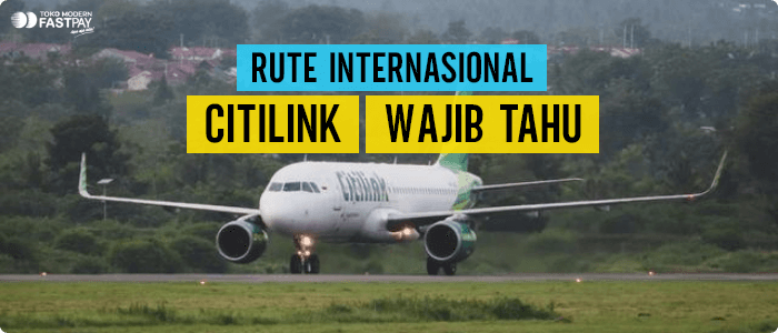 rute-internasional-citilink-wajib-tahu Blog Fastpay