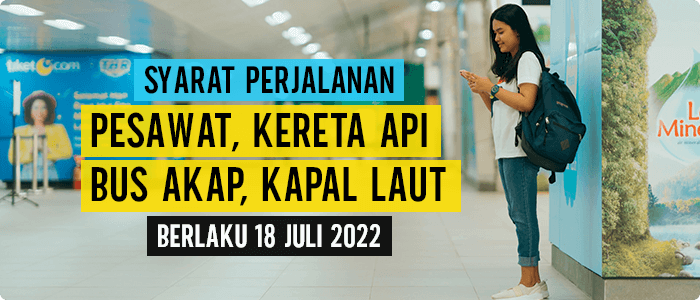 Berlaku 17 Juli, Ini Syarat Perjalanan Terbaru