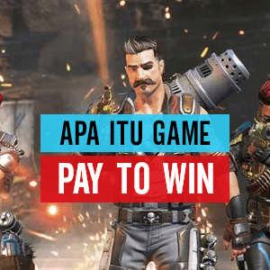 Apa Itu Game Pay To Win? Wajib Tahu Game P2W