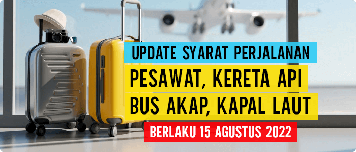 Berlaku 15 Agustus, Ini Syarat Perjalanan Terbaru