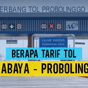 Berapa Tarif Tol Surabaya – Probolinggo?
