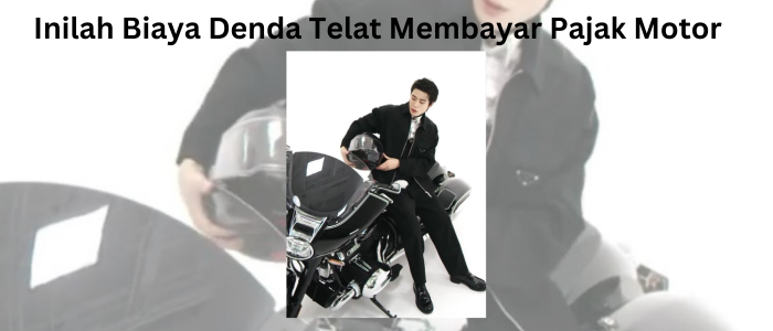 Inilah Biaya Denda Telat Membayar Pajak Motor