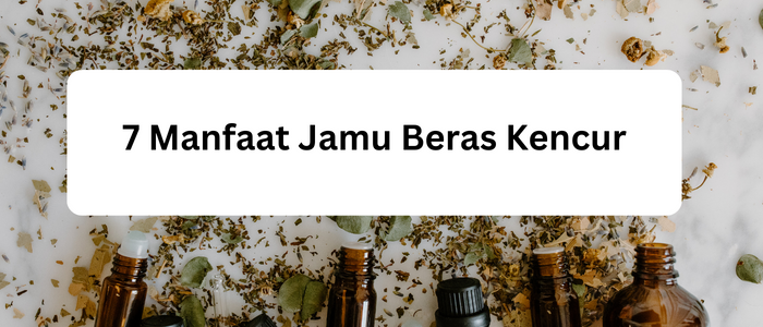 7 Manfaat Jamu Beras Kencur