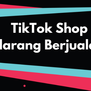 TikTok Shop Resmi Dilarang Jualan, Cuma Boleh jadi Tempat Promosi
