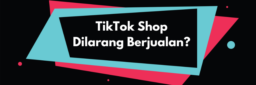 TikTok Shop Resmi Dilarang Jualan, Cuma Boleh jadi Tempat Promosi