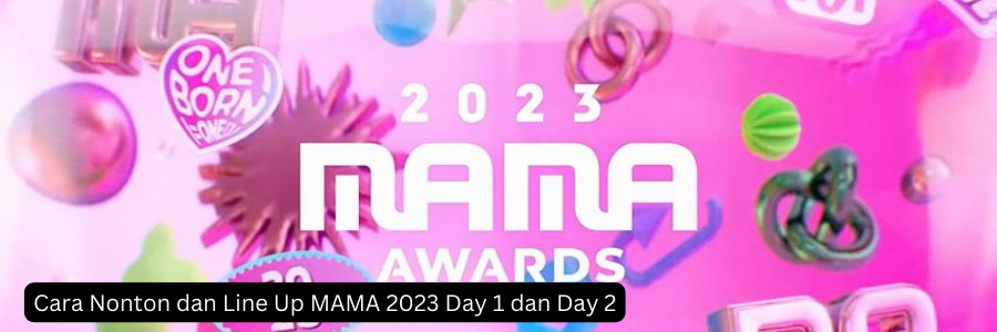 Cara Nonton dan Line Up MAMA 2023 Day 1 dan Day 2