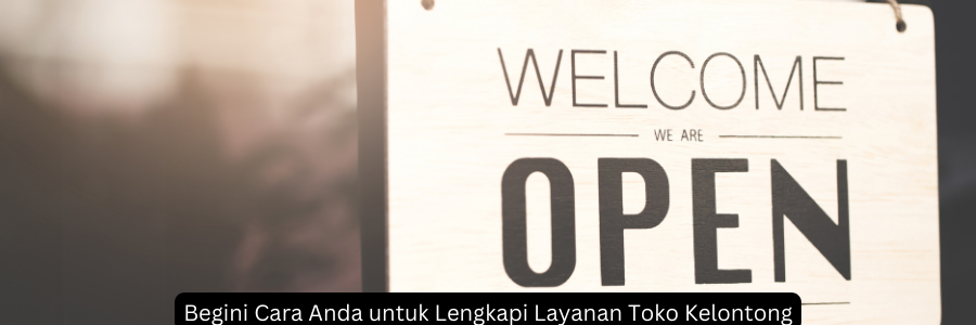 Begini Cara Anda untuk Lengkapi Layanan Toko Kelontong