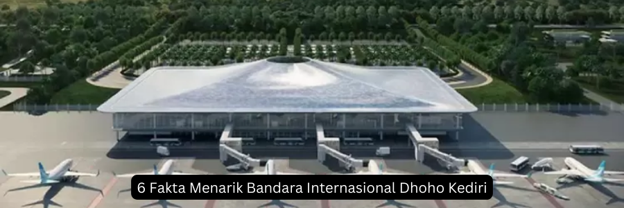 6 Fakta Menarik Bandara Internasional Dhoho Kediri