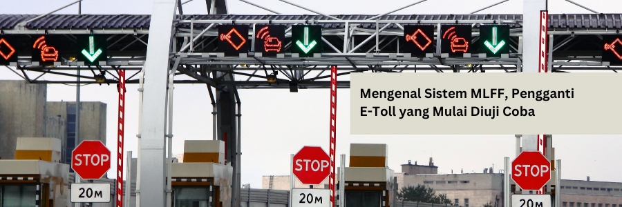 Mengenal Sistem MLFF, Pengganti E-Toll yang Mulai Diuji Coba