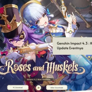 Genshin Impact 4.3 : Karakter Baru dan Update Eventnya